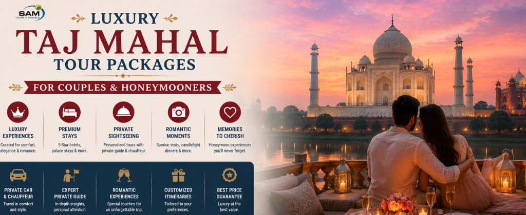 luxuary taj mahal tour packages for couples & honeymoon